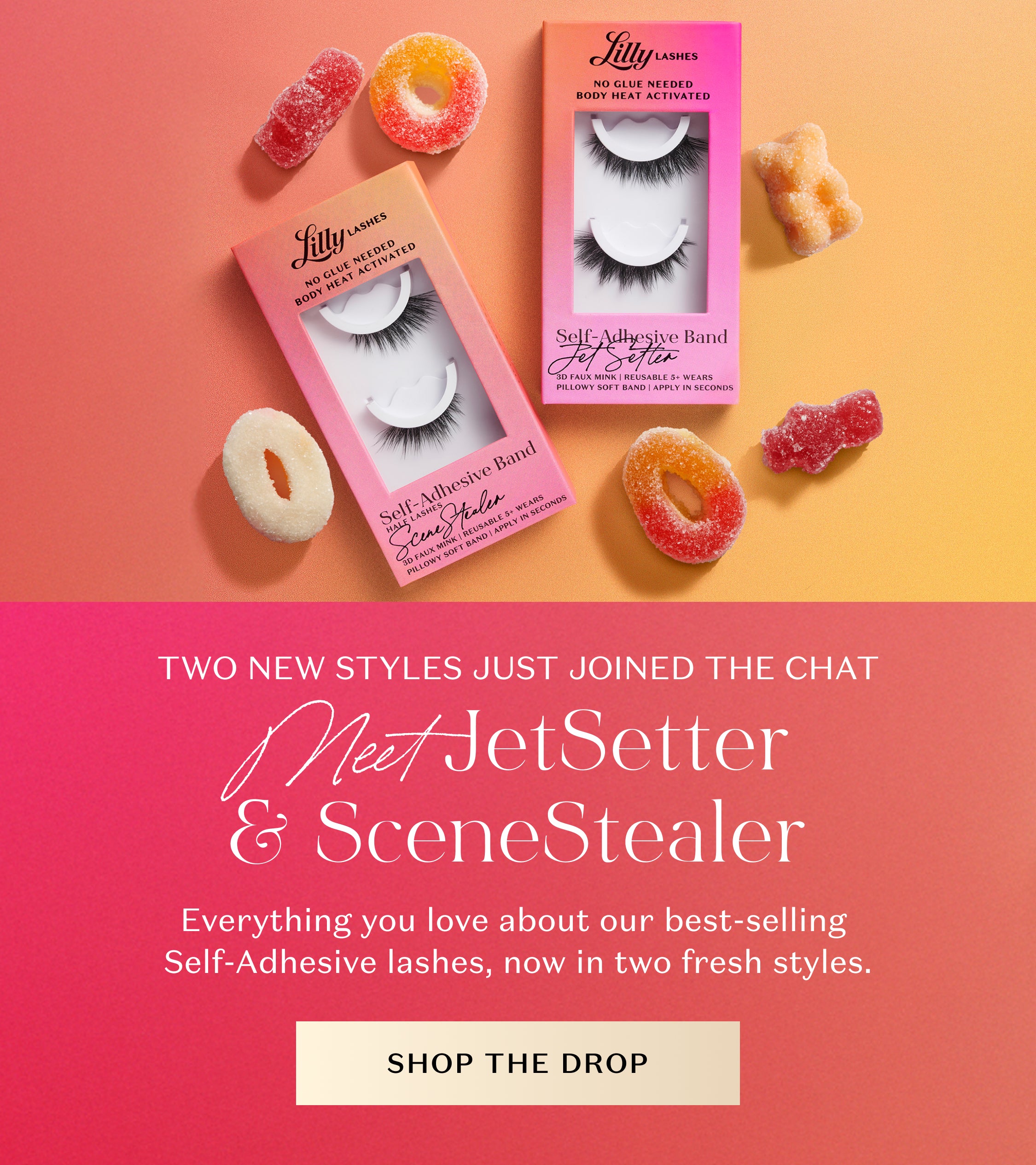 "Lilly Lashes introduces two new self-adhesive lash styles—JetSetter and SceneStealer. No glue needed, body heat-activated lashes with a pillowy soft band. Everything you love about the best-selling self-adhesive lashes, now available in two fresh styles. Shop the drop and meet JetSetter and SceneStealer today