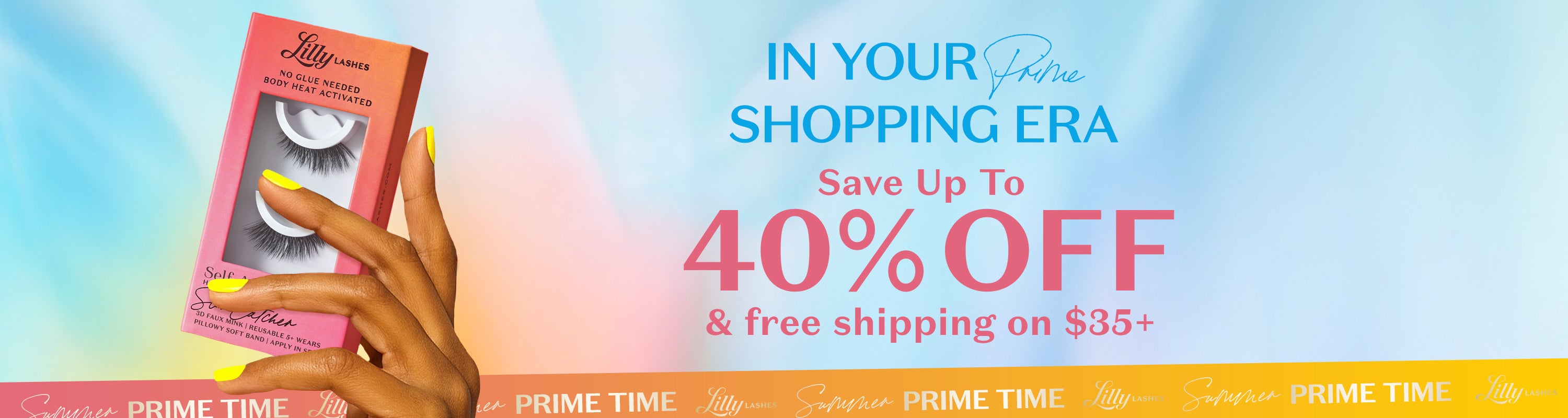 Promotional advertisement for Prime Time Savings with a hand holding a box of LILLY LASHES, featuring a save up to 40% off + free shipping on 35+ orders discount offer. 